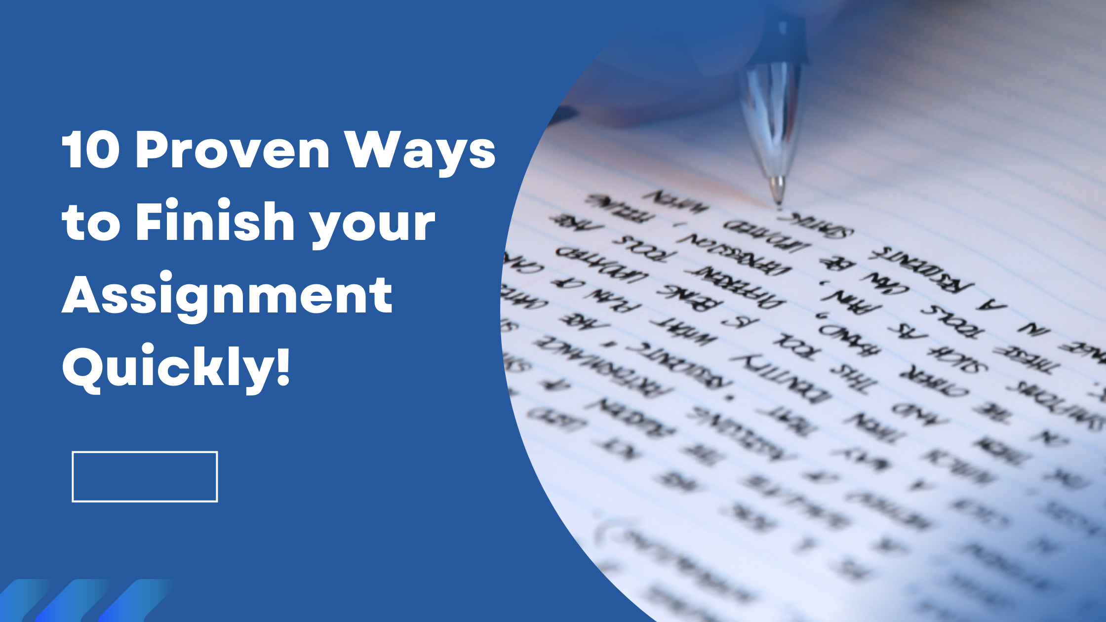 10 Proven Ways to Finish your Assignment Quickly!