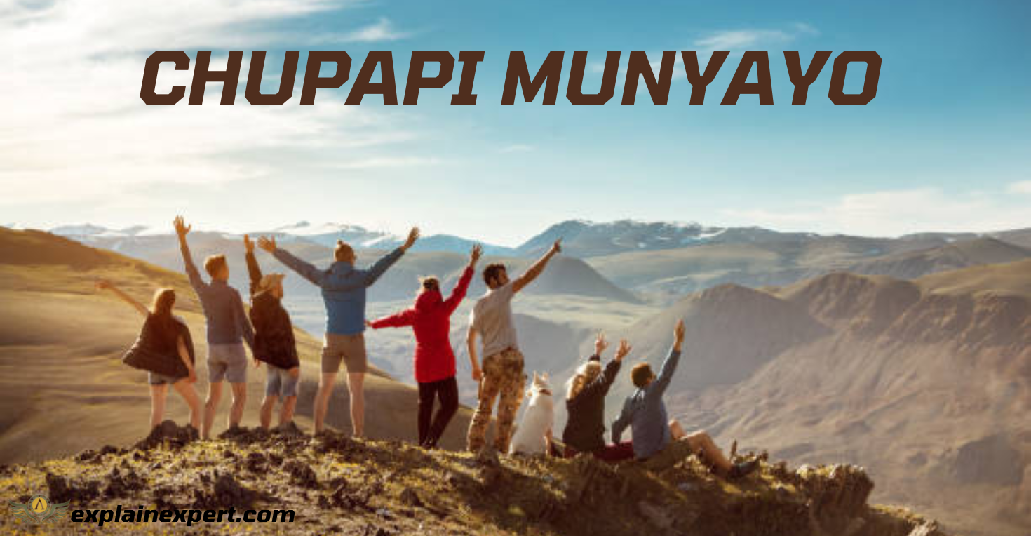 The definition of the term " Chupapi Munyayo