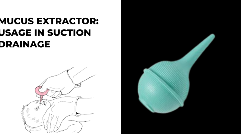 Mucus Extractor: Usage in Suction Drainage