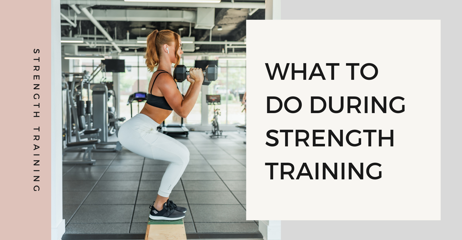 What to do during strength training