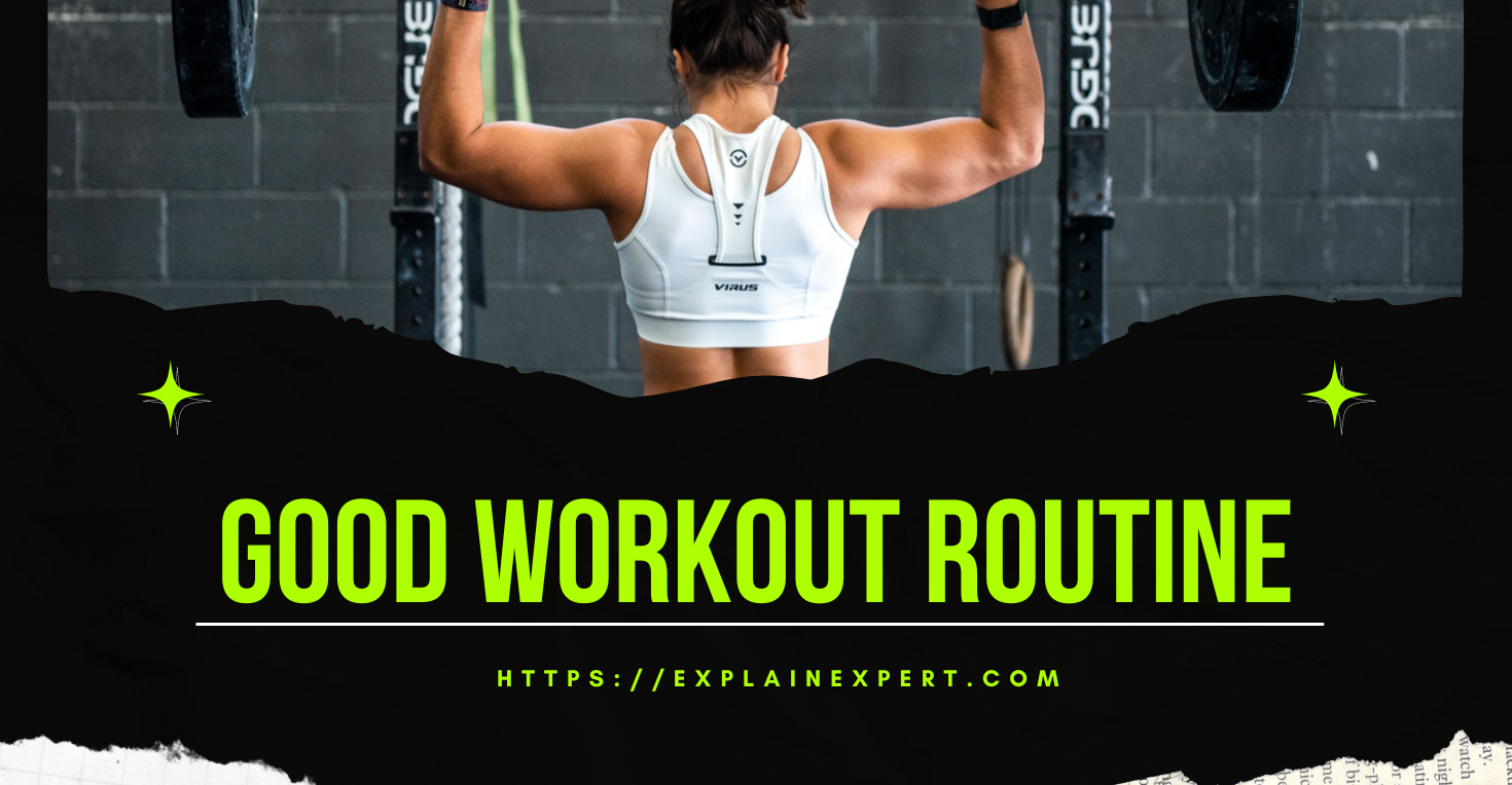 What is a good workout routine?