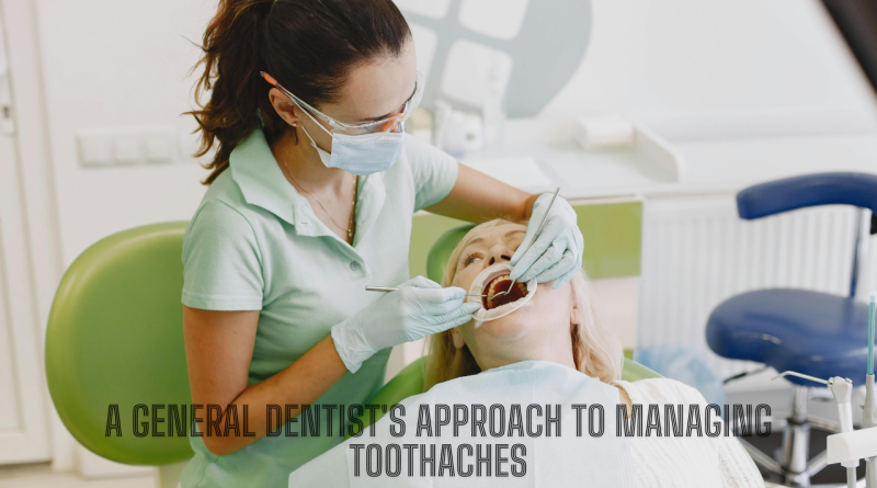 A General Dentist's Approach To Managing Toothaches