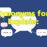 62 Synonyms for Explain: Unlock the Power of Language